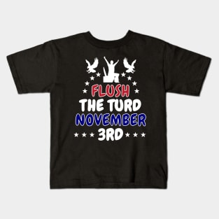 Flush The Turd November 3rd Kids T-Shirt